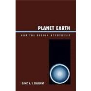 Planet Earth and the Design Hypothesis by Seargent, David A. J., 9780761837558
