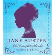Jane Austen The Complete Novels in One Sitting by Kasius, Jennifer, 9780762447558