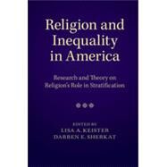 Religion and Inequality in America by Keister, Lisa A.; Sherkat, Darren E., 9781107027558