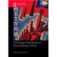 Routledge Handbook of Revolutionary China by Baumler; Alan, 9781138647558