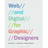 Web and Digital for Graphic Designers by Leonard, Neil; Way, Andrew; Santune, Frdrique, 9781350027558