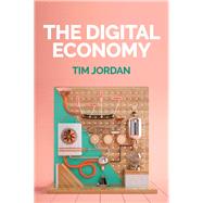 The Digital Economy by Jordan, Tim, 9781509517558