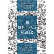 The Democracy Reader From Classical to Contemporary Philosophy by Cahn, Steven M.; Forcehimes, Andrew T.; Talisse, Robert B., 9781538157558