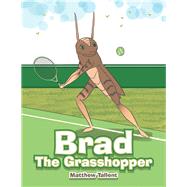 Brad the Grasshopper by Tallent, Matthew, 9781796007558