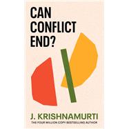 Can Conflict End? by Krishnamurti, J, 9781846047558