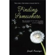 Finding Somewhere by MONNINGER, JOSEPH, 9780375897559