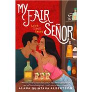 My Fair Se�or by Alana Quintana Albertson, 9780593907559