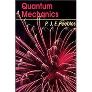 Quantum Mechanics by Peebles, P. J. E., 9780691087559