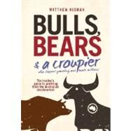 Bulls, Bears and a Croupier The insider's guide to profi ting from the Australian stockmarket by Kidman, Matthew, 9780730377559