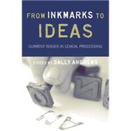 From Inkmarks to Ideas: Current Issues in Lexical Processing by Andrews,Sally;Andrews,Sally, 9781138877559