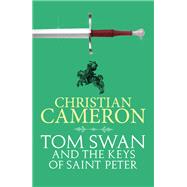 Tom Swan and the Keys of Saint Peter by Christian Cameron, 9781398707559