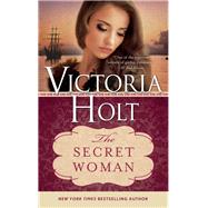 The Secret Woman by Holt, Victoria, 9781402277559