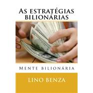 As Estratgias Bilionrias by Benza, Lino, 9781508447559