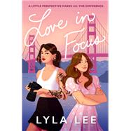 Love in Focus by Lee, Lyla, 9781538767559
