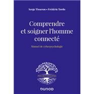 Comprendre et soigner l'homme connect by Serge Tisseron; Frdric Tordo, 9782100817559