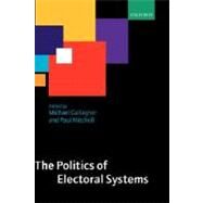 The Politics of Electoral Systems by Gallagher, Michael; Mitchell, Paul, 9780199257560