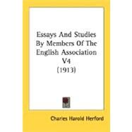 Essays and Studies by Members of the English Association V4 by Herford, Charles Harold, 9780548727560