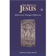 Birth of Jesus Biblical and Theological Reflections by Brooke, George J., 9780567087560