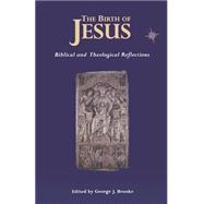 Birth of Jesus Biblical and Theological Reflections by Brooke, George J., 9780567087560