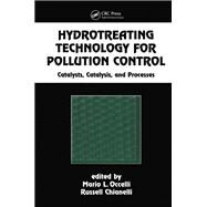 Hydrotreating Technology for Pollution Control: Catalysts, Catalysis, and Processes by Occelli; Mario L., 9780824797560
