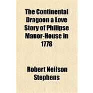 The Continental Dragoon by Stephens, Robert Neilson, 9781153827560