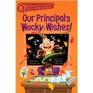 Our Principal's Wacky Wishes! by Calmenson, Stephanie; Blecha, Aaron, 9781534457560