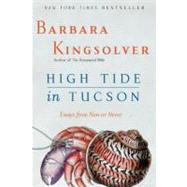 High Tide in Tucson by Kingsolver, Barbara, 9780060927561