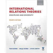 International Relations Theories Discipline and Diversity by Dunne, Tim; Kurki, Milja; Smith, Steve, 9780198707561