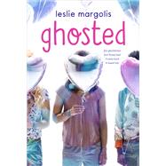 Ghosted by Margolis, Leslie, 9780374307561