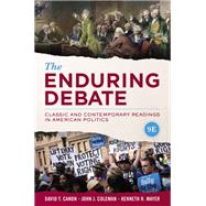 The Enduring Debate: Classic and Contemporary Readings in American Politics (Ninth Edition) by David T. Canon; John J. Coleman; Kenneth R. Mayer, 9780393427561