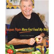 Jacques Pepin More Fast Food My Way by Pepin, Jacques, 9780547347561