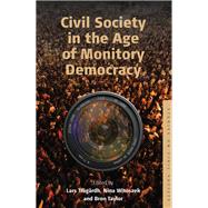 Civil Society in the Age of Monitory Democracy by Tragardh, Lars; Witoszek, Nina; Taylor, Bron, 9780857457561