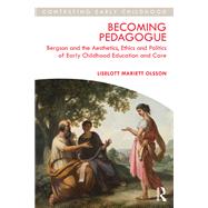 Becoming-Pedagogue: (Re)inventing the public early childhood teacher by Olsson; Liselott Mariett, 9781138207561