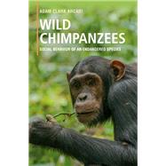 Wild Chimpanzees by Arcadi, Adam Clark, 9781316647561