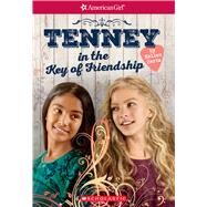 Tenney in the Key of Friendship (American Girl: Tenney Grant, Book 2) by Hertz, Kellen, 9781338117561