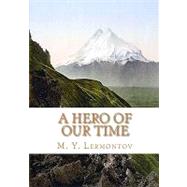 A Hero of Our Time by Lermontov, Mikhail Iurevich; Wisdom, J. H.; Murray, Marr, 9781449547561