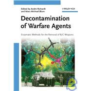 Decontamination of Warfare Agents Enzymatic Methods for the Removal of B/C Weapons by Richardt, Andre; Blum, Marc-Michael, 9783527317561