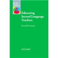 Educating Second Language Teachers by Freeman, Donald, 9780194427562