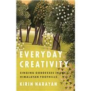 Everyday Creativity by Narayan, Kirin, 9780226407562