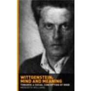 Wittgenstein, Mind and Meaning by Williams,Meredith, 9780415287562