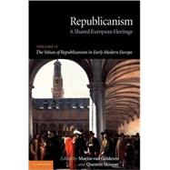 Republicanism: A Shared European Heritage by Edited by Martin van Gelderen , Quentin Skinner, 9780521807562