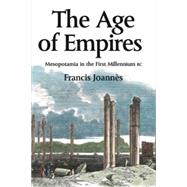 The Age of Empires Mesopotamia in the first millennium BC by Joanns, Francis, 9780748617562