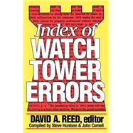 Index of Watchtower Errors 1879 to 1989 by Reed, David A., ed., 9780801077562