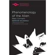 Phenomenology of the Alien by Waldenfels, Bernhard; Kozin, Alexander; Stahler, Tanja, 9780810127562
