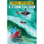 A Storm Too Soon by Tougias, Michael J.; Geyer, Mark Edward, 9781250137562