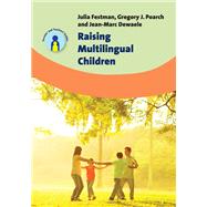 Raising Multilingual Children by Festman, Julia; Poarch, Gregory J.; Dewaele, Jean-Marc, 9781783097562