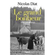Le grand bonheur by Nicolas Diat, 9782213717562
