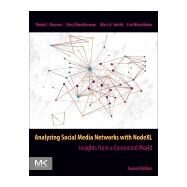 Analyzing Social Media Networks With Nodexl by Hansen, Derek L.; Shneiderman, Ben; Smith, Marc A.; Himelboim, Itai, 9780128177563