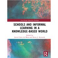 Schools and Informal Learning in a Knowledge-based World by Calvo De Mora, Javier; Kennedy, Kerry J., 9780367077563
