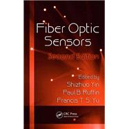 Fiber Optic Sensors by Yin, Shizhuo; Ruffin, Paul B.; Yu, Francis T. S., 9780367387563